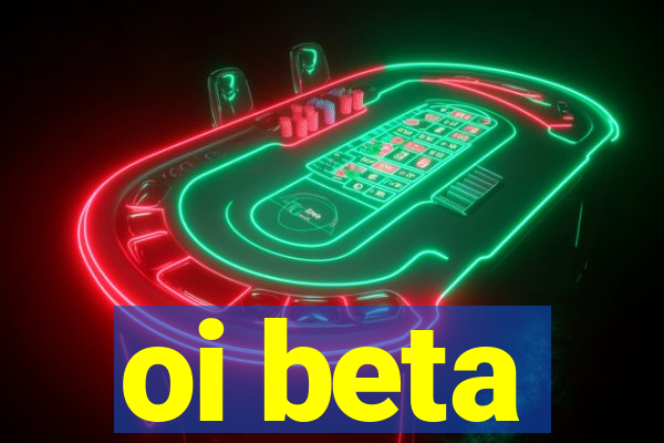 oi beta